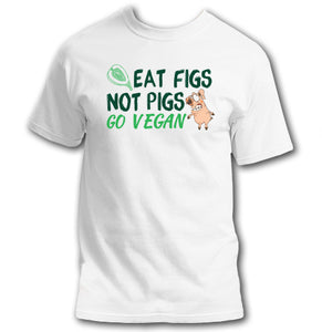 EAT FIGS NOT PIGS-unisex t